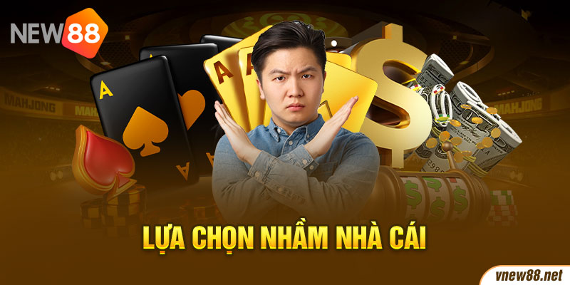 Lựa chọn nhầm nhà cái lừa đảo nên chơi casino online luôn thua